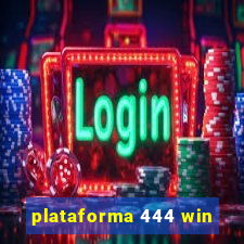 plataforma 444 win